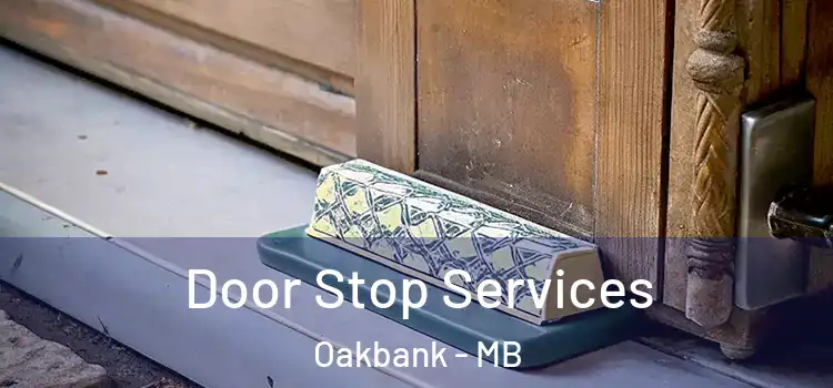 Door Stop Services Oakbank - MB